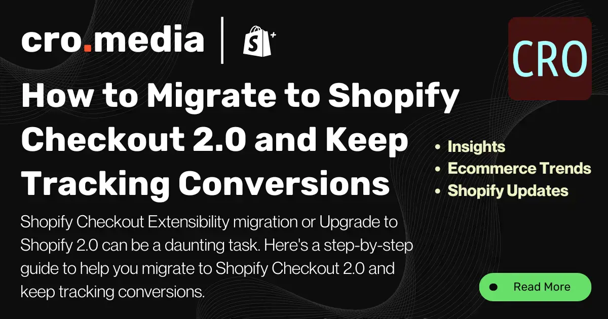 How to Migrate to Shopify Checkout 2.0 and Keep Tracking Conversions